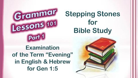 2.1 Grammar 101 & Gen 1 Hebrew Study Skills Pt 1 [75] BC CF