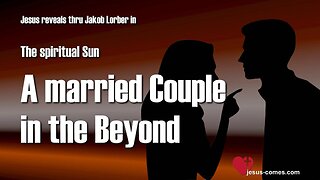 Where are Heaven & Hell ?... Married Couple in the Beyond ❤️ Spiritual Sun thru Jakob Lorber