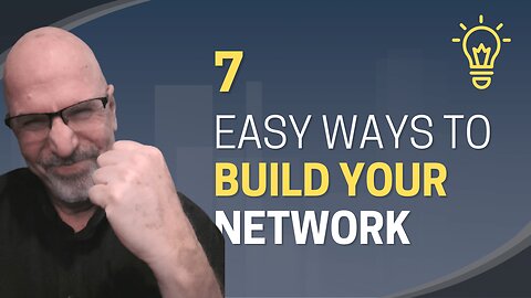 7 Easy Ways to Build Your Network