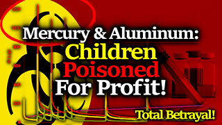 TOXIC CHILDHOOD SHOTS: Drs Ayoub & Thomas On Vaccine Mercury & Aluminum Poisoning. CRIMINAL RACKET!!