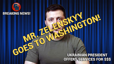 Breaking News - Mr. Zelenskyy goes to Washington