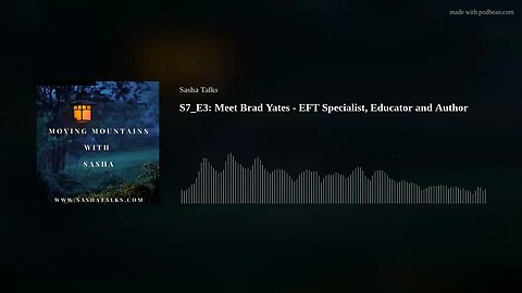 Moving Mountains with Sasha - Brad Yates (EFT Specialist, Educator and Author)