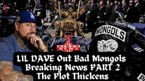 **BREAKING NEWS** LIL DAVE OUT BAD MONGOLS MC PART 2