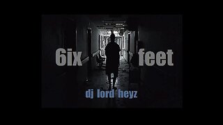 6ix feet. (Deep progressive house mix - DJ Lord Heyz)