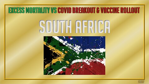 South Africa: Excess Mortality vs Covid Outbreak & Vaccine Rollout Timelines.