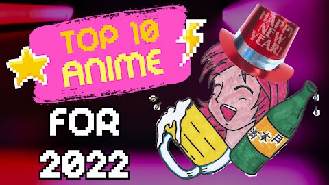 Top 10 Most Anticipated Anime for 2022 (Alcohol And Anime Night Ep. 23)