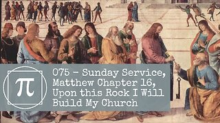 075 - Sunday Service, Upon This Rock I Will Build My Church