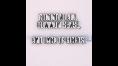 Common Law= Common Sense. Attention to Details is Why Your Rights Mean Nothing.