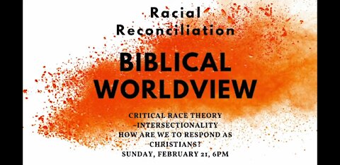 Biblical Worldview Training - Racial Reconciliation - 9.21.2021