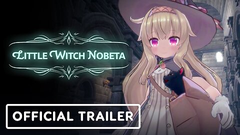 Little Witch Nobeta - Official Overview Trailer
