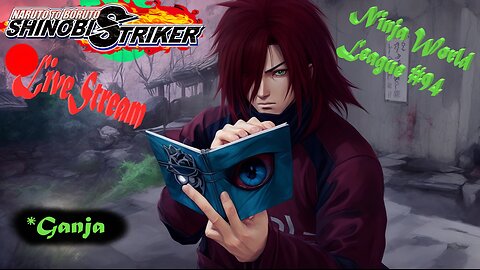 *Ganja Ninja SHTUFF | Ninja World League #94 | Shinobi Striker LiveStream