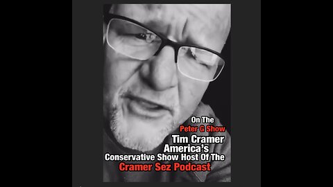 Conservative Show Host Tim Cramer From The Cramer Sez Podcast, On The Peter G Show. 03/20/24 #242.