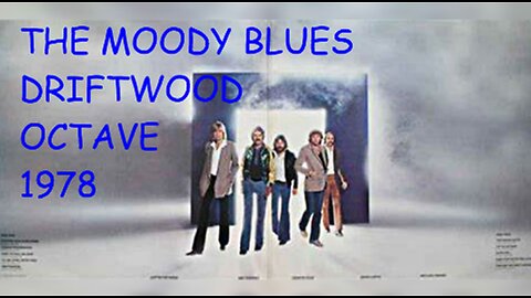 THE MOODY BLUES - DRIFTWOOD - OCTAVE 1978