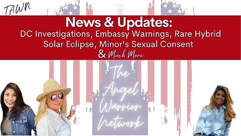 News Updates: DC Investigations - Biden Imploding, Eclipse, Consent With a Minor, Disney and More