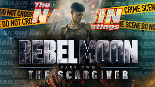 The Nailsin Ratings: Rebel Moon Part Two The Scargiver