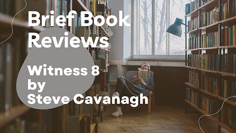 Brief Book Review - Witness 8 by Steve Cavanagh