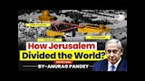 Israel-Palestine Conflict: Complete Jerusalem History Explained Through Animation | UPSC GS2