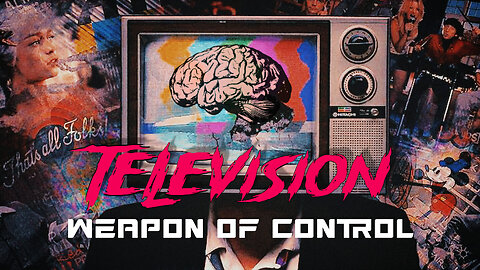 ❌🧠📺 TELEVISION: WEAPON OF CONTROL 📺🧠❌