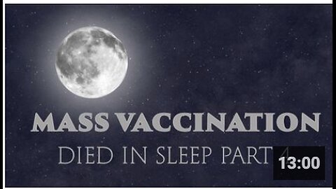 Mass Vaccination: DIED in SLEEP - Part 4