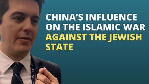 China’s Influence on the Islamic War Against the Jewish State