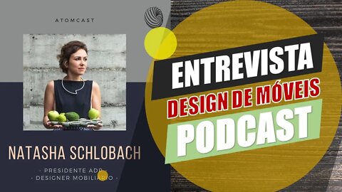 Podcast Profissão: Designer – Entrevista Natasha Schlobach (Design de Móveis)