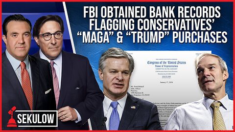 FBI Obtained Bank Records Flagging Conservatives’ “MAGA” & “Trump” Purchases