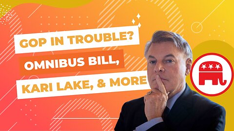 GOP In Trouble? Omnibus Bill, Kari Lake, Censorship & more | Lance Wallnau