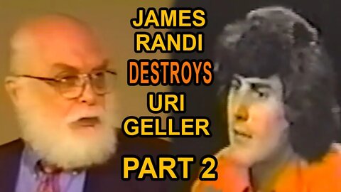 James Randi DESTROYS Psychic Uri Geller - Part 2