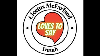 Cleetus McFarland LOVES TO SAY Dumb