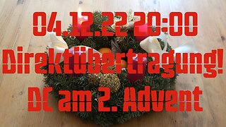 04.12.22 20:00 Direktübertragung! DC am 2. Advent