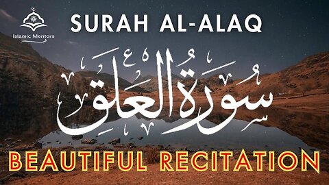 Surah al-Alaq || سورۃالعلقِ || Very Beautiful Recitation of Quran || Full Surah || Islamic Mentors