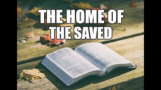 The home of the saved