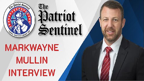 Senator Markwayne Mullin Interview | The Patriot Sentinel Podcast