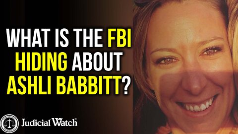 What is the FBI Hiding About Ashli Babbitt?