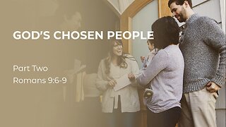 God’s Chosen People Part 2