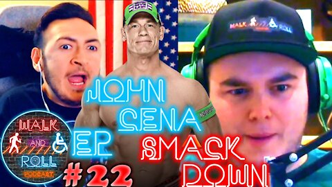 John Cena Smack Down | Walk And Roll Podcast #22
