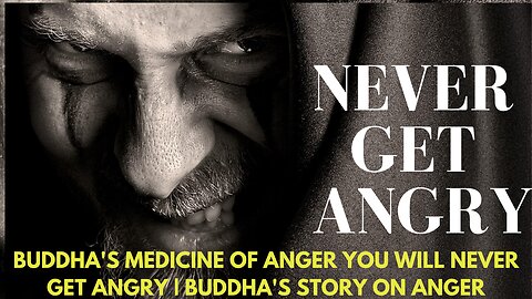 BUDDHA'S MEDICINE OF ANGER YOU WILL NEVER GET ANGRY | Buddha's story on anger