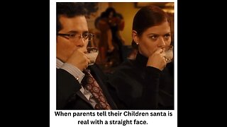 Parents. If you tell your children there is a Santa Claus then you might as well tell them…