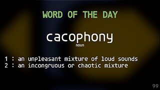 Word Of The Day 099 'cacophony '