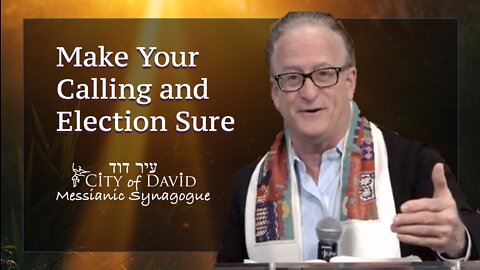 Make Your Calling and Election Sure - Part 1 (of3)