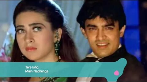 Tere Ishq Mein Nachenge | Amir Khan & Karishma Kapoor | Kumar Sanu | Most Iconic song