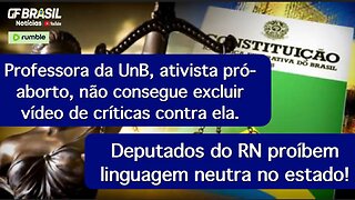 Professora da UnB, ativista pró-aborto, não consegue excluir vídeo de críticas contra ela.