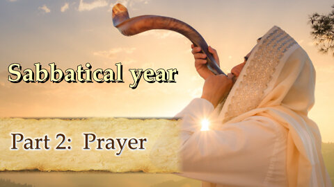 Sabbatical year and prayer (Part 2)