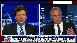 Tucker: RFK Jr., Suing the "Trusted News Initiative" Cartel for Censoring independent news