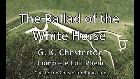 The Ballad of the White Horse - G. K. Chesterton - Complete Epic Poem