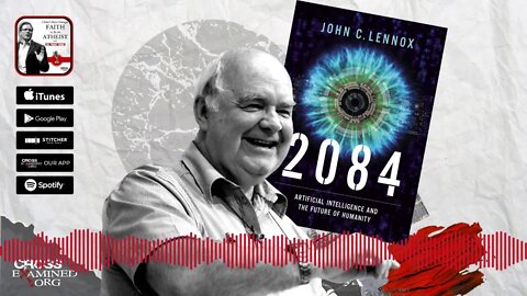 2084 with Dr. John Lennox | 🎙 Podcast