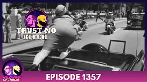 Episode 1357: Trust No Bitch
