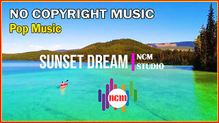 Sunset Dream - Cheel: Pop Music, Happy Music, Chill Music @NCMstudio18