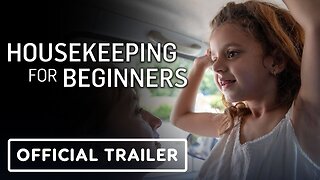 Housekeeping for Beginners - Official Trailer