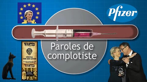 L'injection et le business de l'U.E... Paroles de complotiste... (Hd 720)